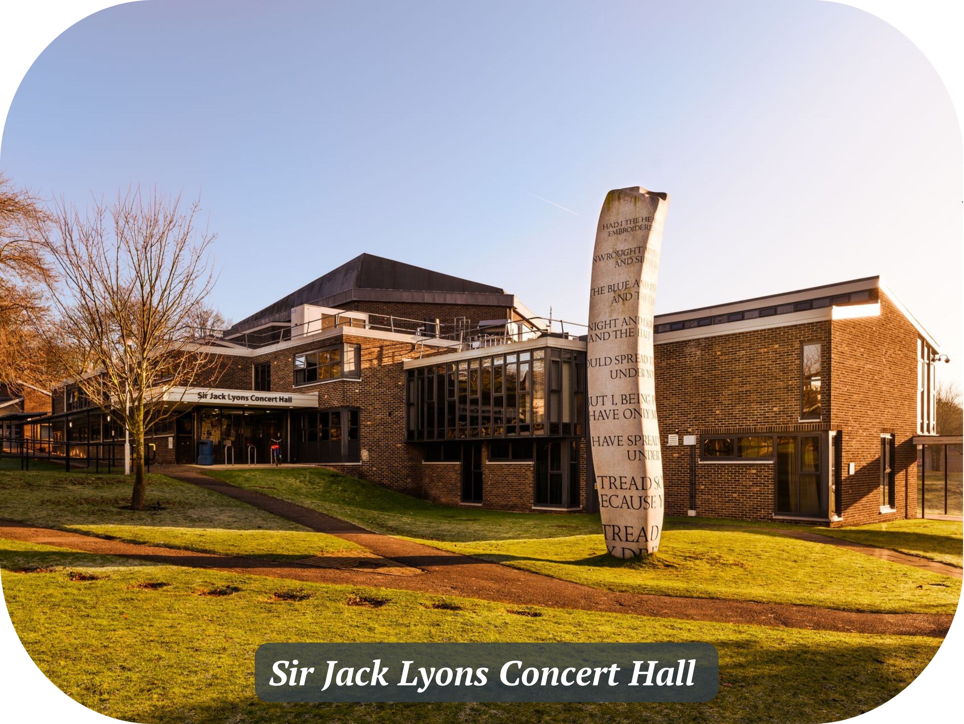 Outside the music department on campus, there is the singing stone sculpture and the Jack Lyons Concert Hall